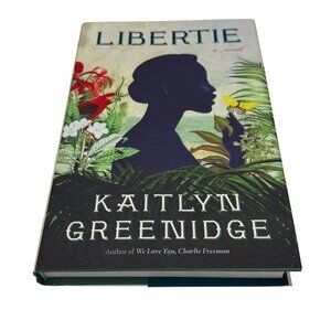 Libertie Hardcover by Kaitlyn Greenidge Literary Historical Fiction